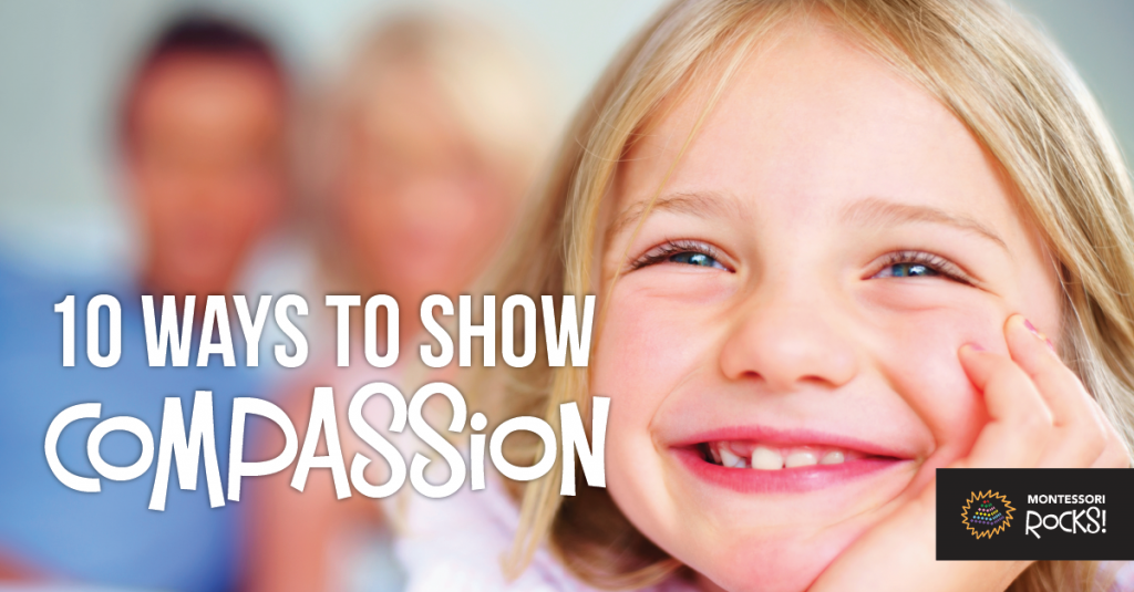 10-ways-to-show-compassion-montessori-rocks