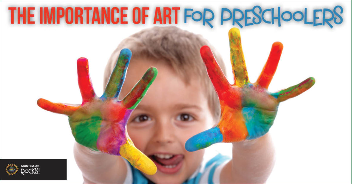 The Importance of Art for Preschoolers Montessori Rocks